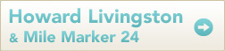 Howard Livingston & Mile Marker 24
